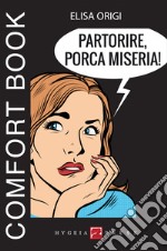 Partorire, porca miseria! libro