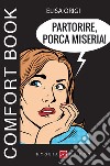 Partorire, porca miseria! libro