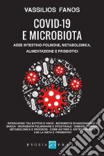 Covid-19 e microbiota. Asse intestino-polmone, metabolomica, alimentazione e probiotici libro