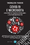 Covid-19 e microbiota. Asse intestino-polmone, metabolomica, alimentazione e probiotici libro di Fanos Vassilios