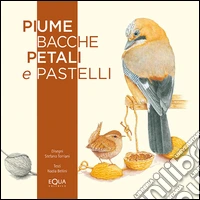 Piume bacche petali e pastelli