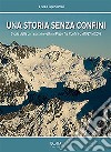 Una storia senza Confini. Storia della campana in vetta al Pizzo Tre Confini dal 1957 al 2016 libro