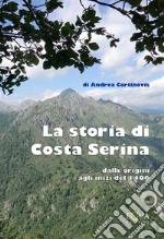 La storia di Costa Serina. Dalle origini agli inizi del 1400 libro