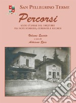 San Pellegrino Terme. Percorsi. Stato d'anime del 1802/1803 fra note storiche, curiosità e ricordi. Vol. 4 libro