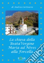 La Chiesa della Beata Vergine Maria ad Nives alla Forcella libro