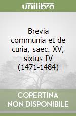 Brevia communia et de curia, saec. XV, sixtus IV (1471-1484) libro