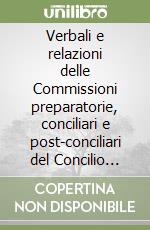 Verbali e relazioni delle Commissioni preparatorie, conciliari e post-conciliari del Concilio Vaticano II libro