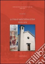 La chiesa di Santo Stefano di Gron. Storia e arte libro