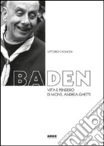 Baden. Vita e pensiero di mons. Andrea Ghetti libro