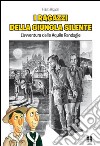 I ragazzi della giungla silente. L'avventura delle aquile randagie libro