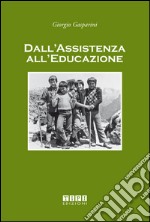 Dall'assistenza all'educazione libro