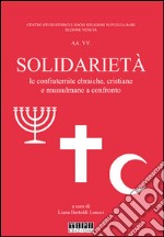 Solidarietà. Le confraternite ebraiche, cristiane e mussulmane a confronto libro