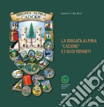 La Brigata Alpina 'Cadore' e i suoi reparti libro