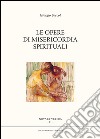 Le opere di misericordia spirituali libro