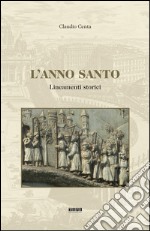 L'anno santo. Lineamenti storici libro