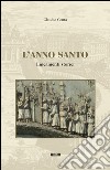 L'anno santo. Lineamenti storici libro