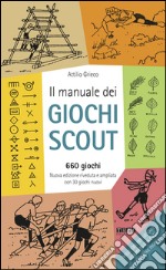 Il manuale dei giochi scout. 660 giochi. Con 30 giochi libro