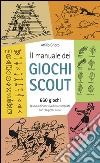 Il manuale dei giochi scout. 660 giochi. Con 30 giochi libro di Grieco Attilio