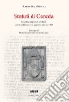 Statuti di Ceneda. Il codice originale del 1474 con le addizioni e le aggiunte sino al 1609 libro