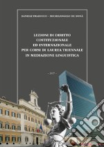 Lezioni di diritto costituzionale ed internazionale per corsi di laurea triennale in mediazione linguistica libro