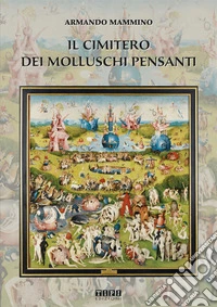 Il cimitero dei molluschi pensanti libro