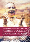 Albino Luciani Giovanni Paolo I. Biografia «ex documentis». Dagli atti del processo canonico. Ediz. illustrata libro di Falasca Stefania Fiocco Davide Velati Mauro