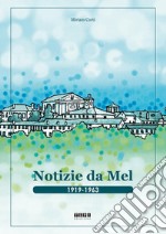 Notizie da Mel. 1919-1963 libro