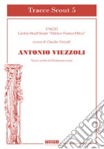 Antonio Viezzoli. Nuovi scritti del professore scout