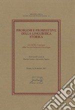 Problemi e prospettive della linguistica storica. Atti del 40° Convegno della Società Italiana di Glottologia (Trento, 22-24 ottobre 2015) libro