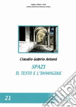 Spazi. Il testo e l'immagine libro