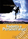 Fedeltà e perseveranza. Situazioni problematiche e disciplina canonica tra percorsi di discernimento ed accompagnamento libro di Conferenza italiana Superiori Maggiori (cur.)