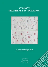 «In limine». Frontiere e integrazioni libro