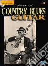 Country blues guitar. Con CD-ROM libro di Grossman Stefan Brandoni R. (cur.)