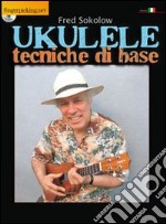 Ukulele. Tecniche di base. Con CD Audio