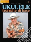 Ukulele. Tecniche di base. Con CD Audio libro