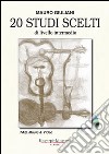 20 studi scelti di livello intermedio. Ediz. italiana, inglese, francese. Con DVD libro