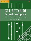 Gli accordi. La guida completa libro di Montauti Fulvio