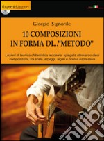 10 composizioni in forma di... «metodo». Con DVD libro