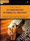 10 composizioni in forma di... «metodo». Con DVD libro