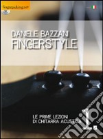 Fingerstyle. Le prime lezioni di chitarra acustica. Con CD-ROM libro