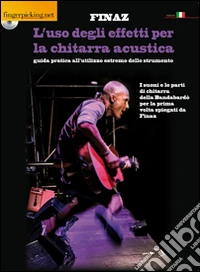 L'uso degli effetti per la chitarra acustica. Con DVD