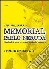 Memorial Pablo Neruda. Reading poetico. Ricordando il poeta a quaranta anni dalla sua morte libro