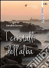 I cristalli dell'alba libro