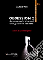 Obsession 2. Raccolta tematica di racconti libro