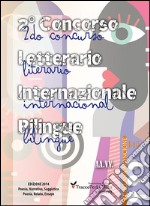 2° Concorso letterario internazionale «TraccePerLaMeta». Poesia, narrativa e saggistica. Ediz. italiana e spagnola libro