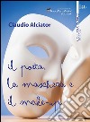 Il poeta, la maschera e il make-up libro