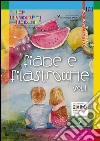 Fiabe e filastrocche «... per mangiart i meglio». Fiabe, Filastrocche e Ricette per educare i bambini alla corretta alimentazione. Vol. 1 libro