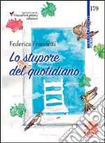 Lo stupore del quotidiano