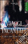 Viaggi incantati libro