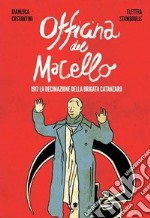 L'officina del macello. 1917 la declinazione della Brigata Catanzaro libro